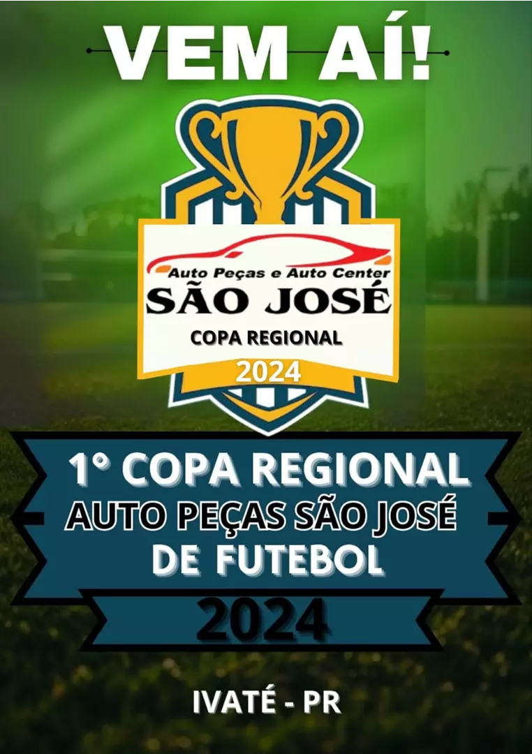 Vem aí a 1ª Copa Regional de Futebol Auto Peças São José 2024!